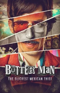 Watch Butter Man: The Slickest Mexican Thief online