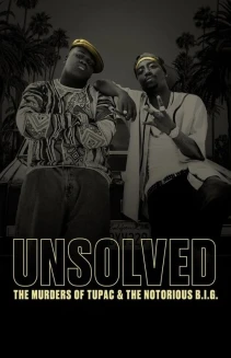 Watch Unsolved: The Murders of Tupac and The Notorious B.I.G. online