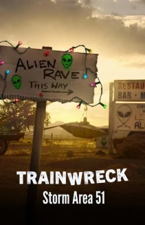 Watch Trainwreck: Storm Area 51 online