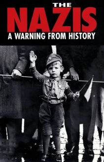 Watch The Nazis: A Warning from History online
