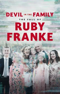 Watch Devil in the Family: The Fall of Ruby Franke online