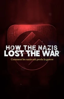 Watch How The Nazis Lost The War online
