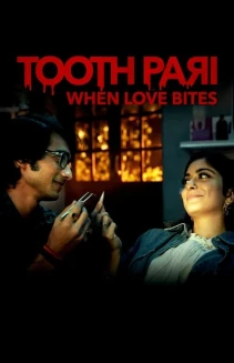 Watch Tooth Pari: When Love Bites online