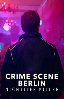 Watch Crime Scene Berlin: Nightlife Killer online