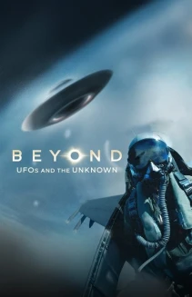 Watch Beyond: UFOS and the Unknown online