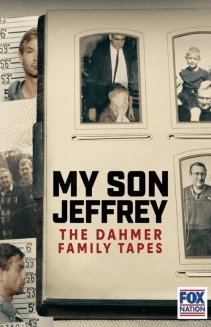 Watch My Son Jeffrey: The Dahmer Family Tapes online