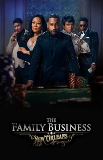 Watch The Family Business: New Orleans online