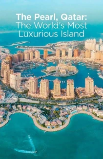 Watch The Pearl, Qatar: The World's Most Luxurious Island online