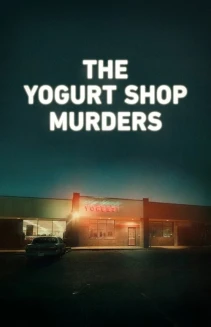 Watch The Yogurt Shop Murders online