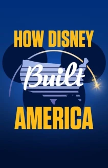 Watch How Disney Built America online