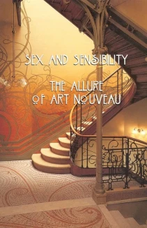 Watch Sex and Sensibility: The Allure of Art Nouveau online