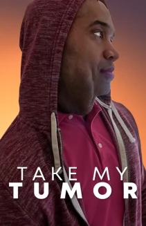 Watch Take My Tumor online