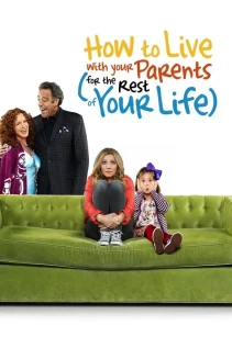 Watch How to Live With Your Parents (For the Rest of Your Life) online
