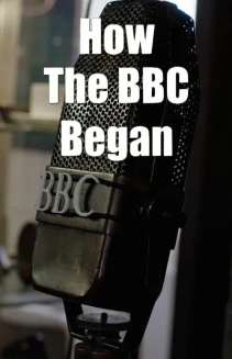 Watch How the BBC Began online