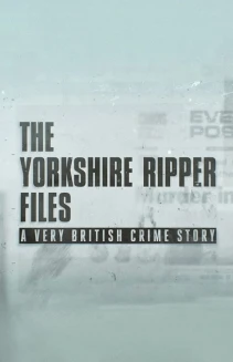 Watch The Yorkshire Ripper Files: A Very British Crime Story online