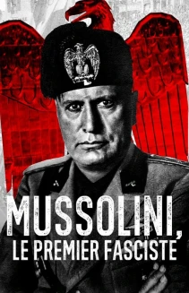 Watch Mussolini: The First Fascist online