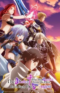 Watch The Healer Who Was Banished from His Party, Is, in Fact, the Strongest online