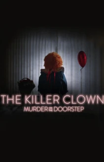 Watch The Killer Clown: Murder on the Doorstep online