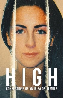 Watch High: Confessions of an Ibiza Drug Mule online