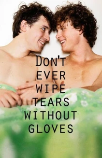 Watch Don't Ever Wipe Tears Without Gloves online