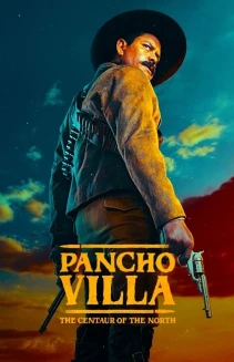 Watch Pancho Villa: The Centaur of the North online