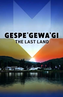 Watch Gespe'gewa'gi: The Last Land online