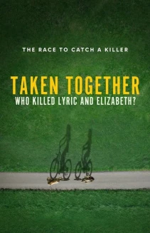 Watch Taken Together: Who Killed Lyric and Elizabeth? online