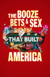 Watch The Booze, Bets and Sex That Built America online