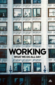 Watch Working: What We Do All Day online