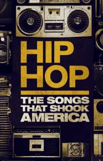 Watch Hip Hop: The Songs That Shook America online
