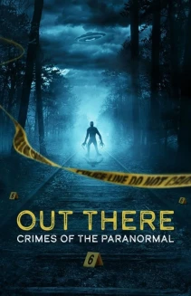 Watch OUT THERE: Crimes of the Paranormal online