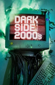 Watch Dark Side of the 2000s online