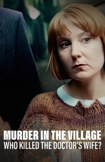 Watch Murder in the Village: Who Killed the Doctor's Wife? online