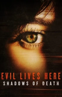 Watch Evil Lives Here: Shadows of Death online