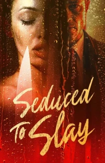 Watch Seduced to Slay online