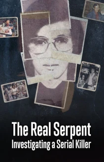 Watch The Real Serpent: Investigating a Serial Killer online