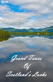 Watch Grand Tours of Scotland's Lochs online