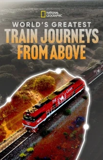 Watch World's Greatest Train Journeys from Above online