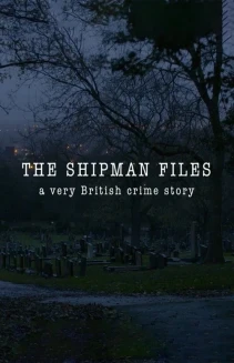 Watch The Shipman Files: A Very British Crime Story online
