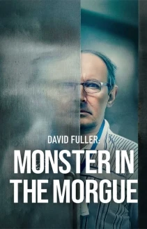 Watch David Fuller: Monster in the Morgue online