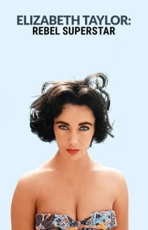 Watch Elizabeth Taylor - Rebel Superstar online