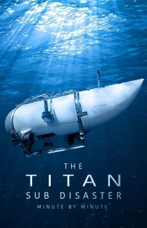 Watch The Titan Sub Disaster: Minute by Minute online