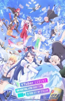 Watch VTuber Legend: How I Went Viral After Forgetting to Turn Off My Stream online