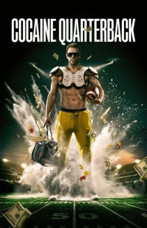 Watch Cocaine Quarterback: Signal-Caller for the Cartel online