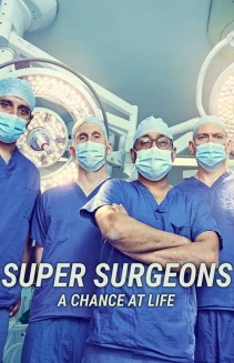 Watch Super Surgeons: A Chance at Life online