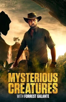 Watch Mysterious Creatures with Forrest Galante online