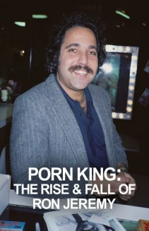 Watch Porn King: The Rise & Fall of Ron Jeremy online