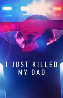 Watch I Just Killed My Dad online