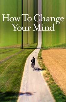 Watch How to Change Your Mind online