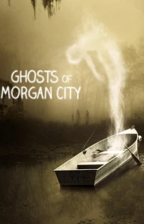 Watch Ghosts of Morgan City online